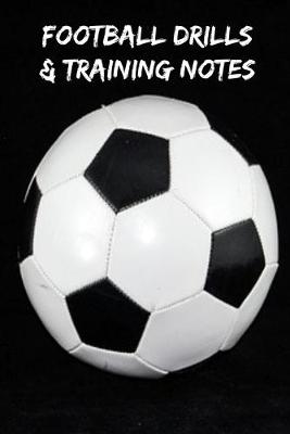 Book cover for Football Drills & Training Notes