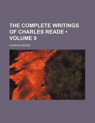 Book cover for The Complete Writings of Charles Reade (Volume 9)