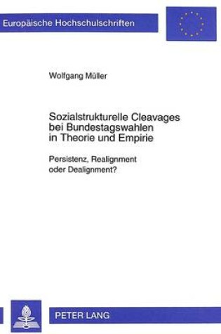 Cover of Sozialstrukturelle Cleavages Bei Bundestagswahlen in Theorie Und Empirie