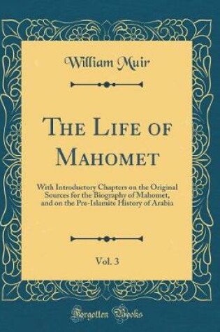 Cover of The Life of Mahomet, Vol. 3