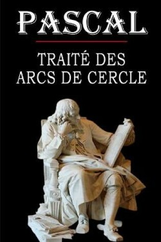 Cover of Traite des arcs de cercle (Pascal)