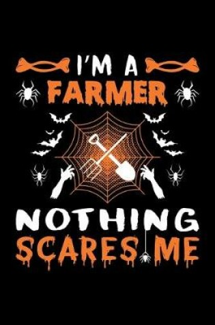 Cover of I'm A Farmer Nothing Scares Me