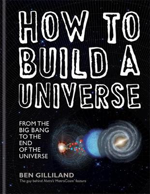 Book cover for How to Build a Universe: From the Big Bang to the End of the Universe