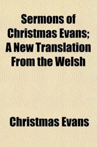 Cover of Sermons of Christmas Evans; A New Translation from the Welsh