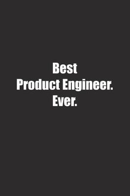 Book cover for Best Product Engineer. Ever.