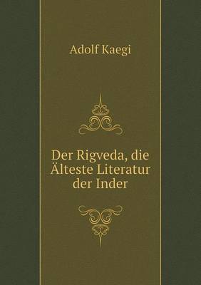 Book cover for Der Rigveda, die Älteste Literatur der Inder