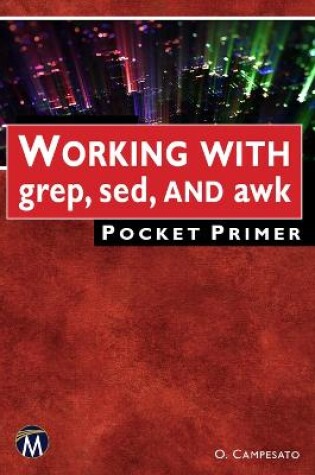 Cover of Working with grep, sed, and awk Pocket Primer