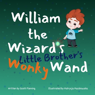 Book cover for William the Wizard's Little Brother's Wonky Wand