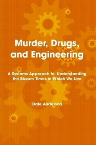 Cover of Murder, Drugs, and Engineering