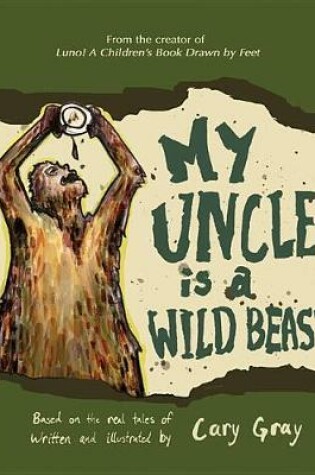 Cover of My Uncle Is a Wild Beast