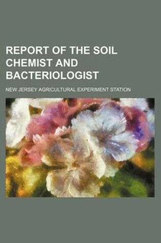 Cover of Report of the Soil Chemist and Bacteriologist