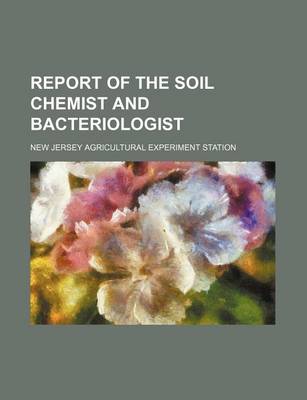 Book cover for Report of the Soil Chemist and Bacteriologist