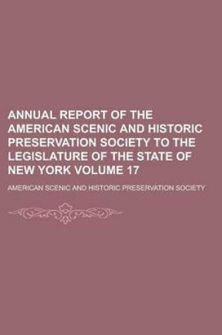 Cover of Annual Report of the American Scenic and Historic Preservation Society to the Legislature of the State of New York Volume 17