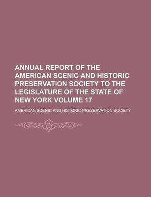 Book cover for Annual Report of the American Scenic and Historic Preservation Society to the Legislature of the State of New York Volume 17