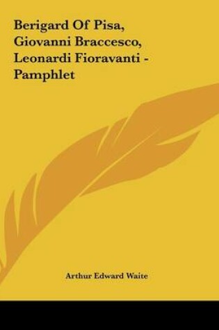 Cover of Berigard of Pisa, Giovanni Braccesco, Leonardi Fioravanti - Pamphlet