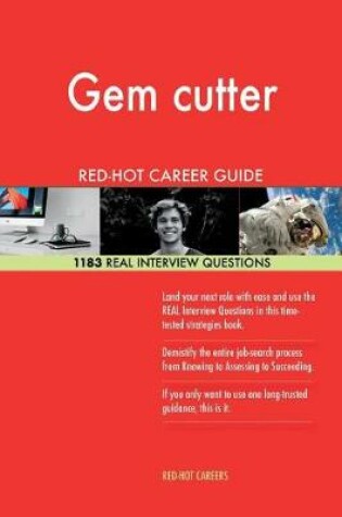 Cover of Gem Cutter Red-Hot Career Guide; 1183 Real Interview Questions