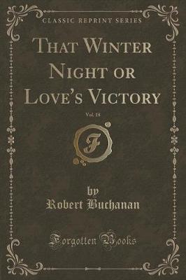 Book cover for That Winter Night or Love's Victory, Vol. 18 (Classic Reprint)