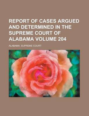 Book cover for Report of Cases Argued and Determined in the Supreme Court of Alabama (Volume 40)