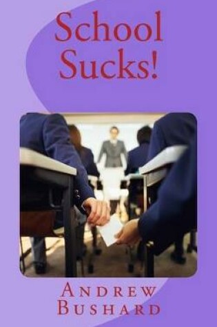 Cover of School Sucks!