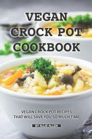 Cover of Vegan Crock Pot Cookbook