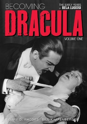 Book cover for Becoming Dracula - The Early Years of Bela Lugosi Vol. 1