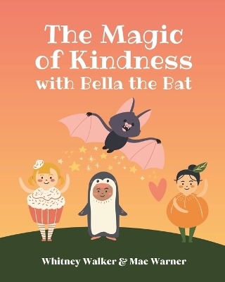 Book cover for The Magic of Kindness with Bella the Bat