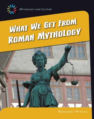 Cover of What We Get from Roman Mythology