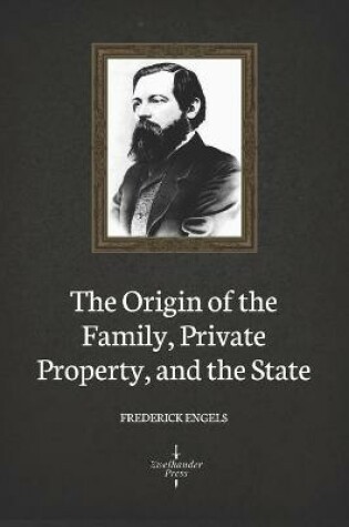 Cover of The Origin of the Family, Private Property, and the State (Illustrated)