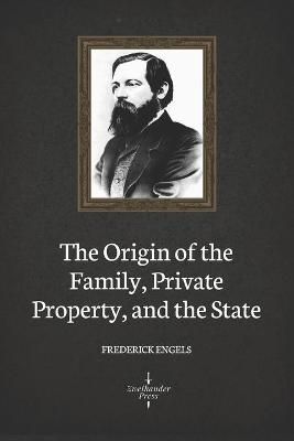 Book cover for The Origin of the Family, Private Property, and the State (Illustrated)