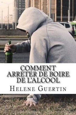 Cover of Comment Arreter de Boire de L'Alcool