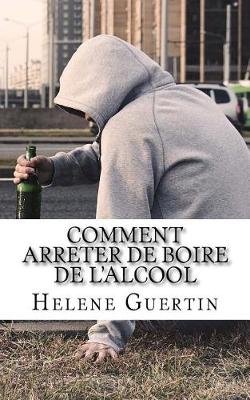 Book cover for Comment Arreter de Boire de L'Alcool