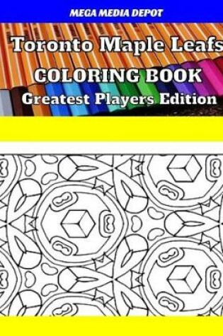 Cover of Toronto Maple Leafs Coloring Book Greatest Players Edition