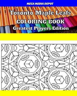 Book cover for Toronto Maple Leafs Coloring Book Greatest Players Edition