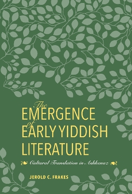 Book cover for The Emergence of Early Yiddish Literature