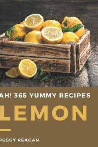 Cover of Ah! 365 Yummy Lemon Recipes