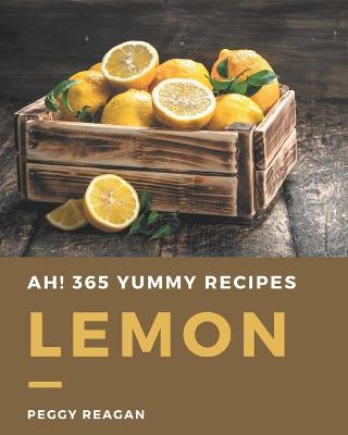 Book cover for Ah! 365 Yummy Lemon Recipes