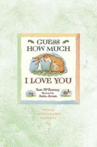 Cover of Guess How Much I Love You 10th Anniversary Edition