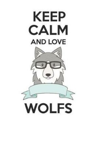 Cover of Keep Calm and Love Wolfs