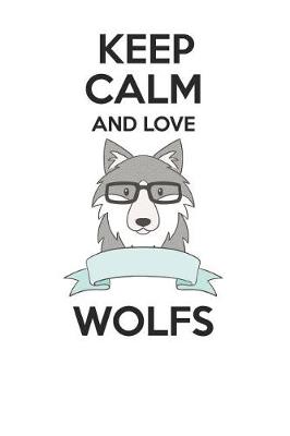 Book cover for Keep Calm and Love Wolfs