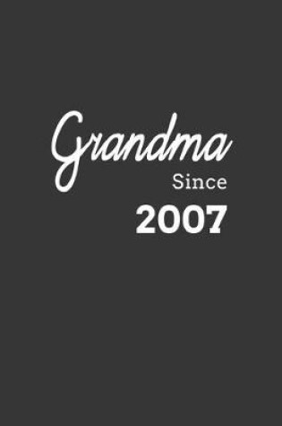 Cover of Grandma Since 2007 Notebook