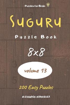 Book cover for Puzzles for Brain - Suguru Puzzle Book 200 Easy Puzzles 8x8 (volume 13)