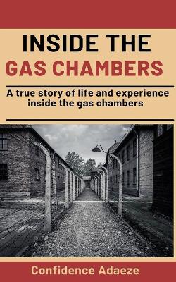 Book cover for Inside The Gas Chambers