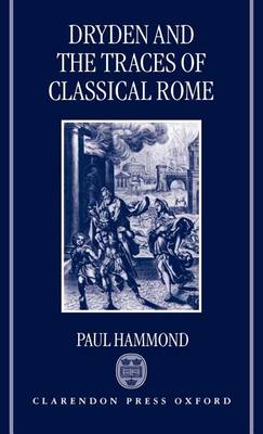 Book cover for Dryden and the Traces of Classical Rome