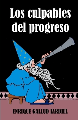 Book cover for Los culpables del progreso