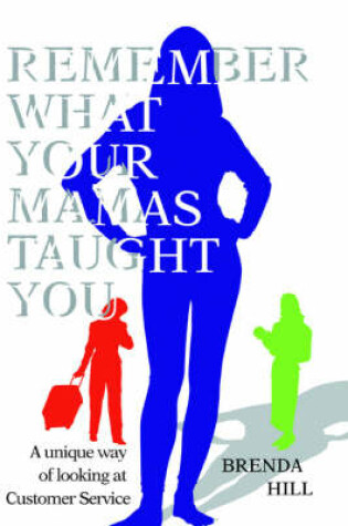 Cover of Remember What Your Mamas Taught You