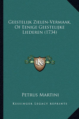 Cover of Geestelijk Zielen-Vermaak, of Eenige Geestelijke Liederen (1734)