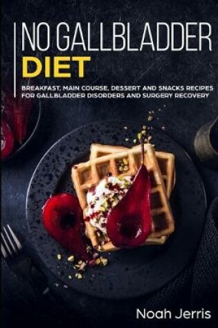 Cover of No Gallbladder Diet