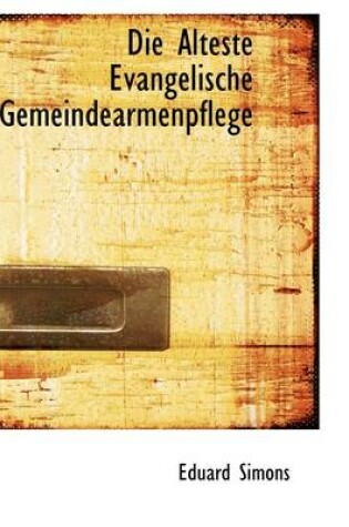 Cover of Die Alteste Evangelische Gemeindearmenpflege