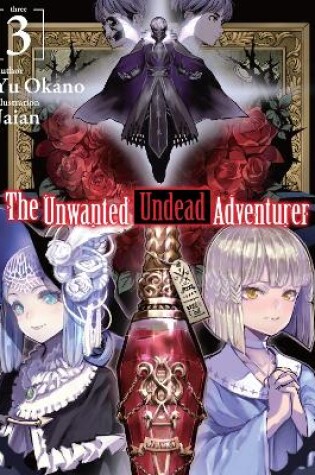 Cover of The Unwanted Undead Adventurer (Light Novel): Volume 3