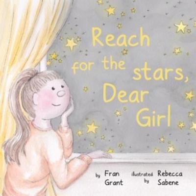 Book cover for Reach for the stars, Dear Girl